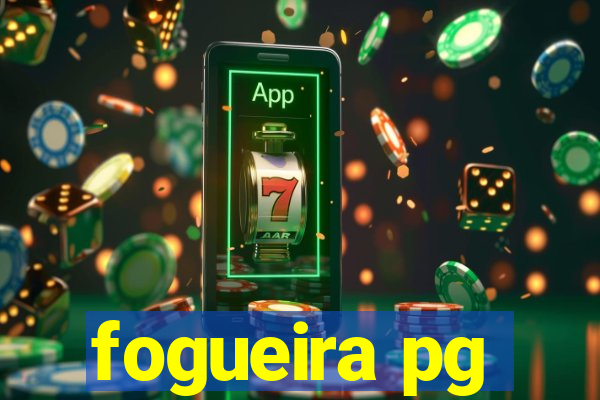 fogueira pg